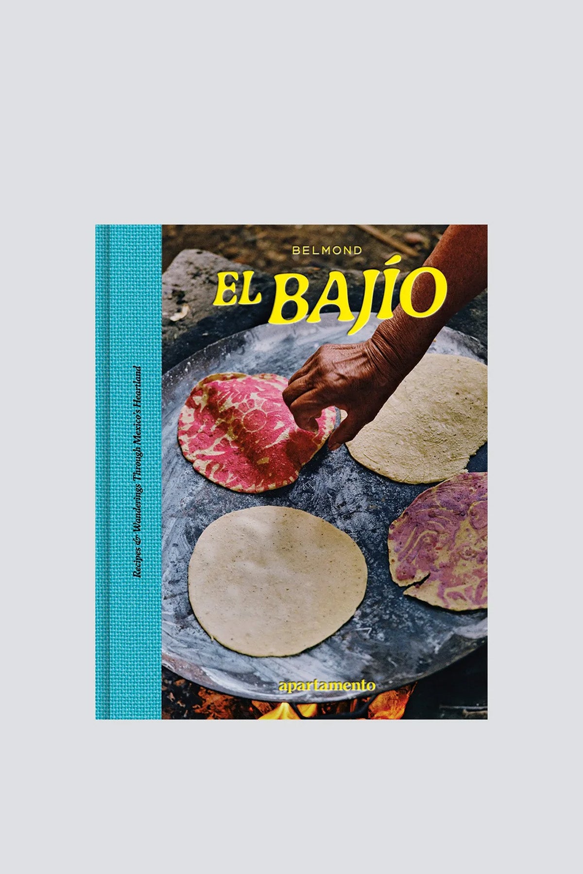 El Bajio: Recipes & Wanderings Through Mexico's Heartland